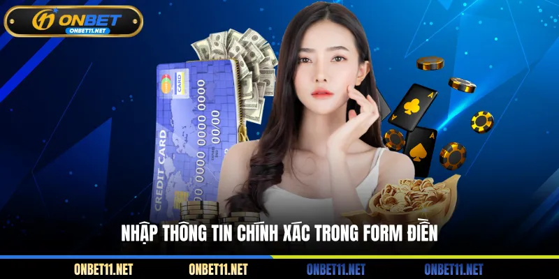 Nạp Tiền Onbet Nhập thông tin chính xác trong form điền